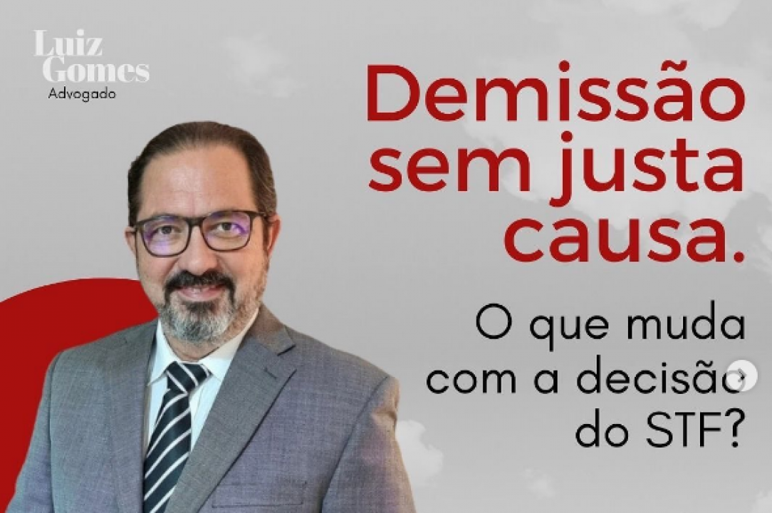 Demissão sem justa causa; saiba o que muda com a decisão do STF 