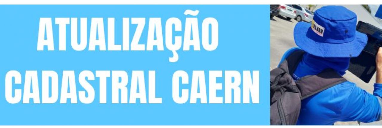 Caern inicia atualização cadastral no mês de novembro para clientes da região Seridó