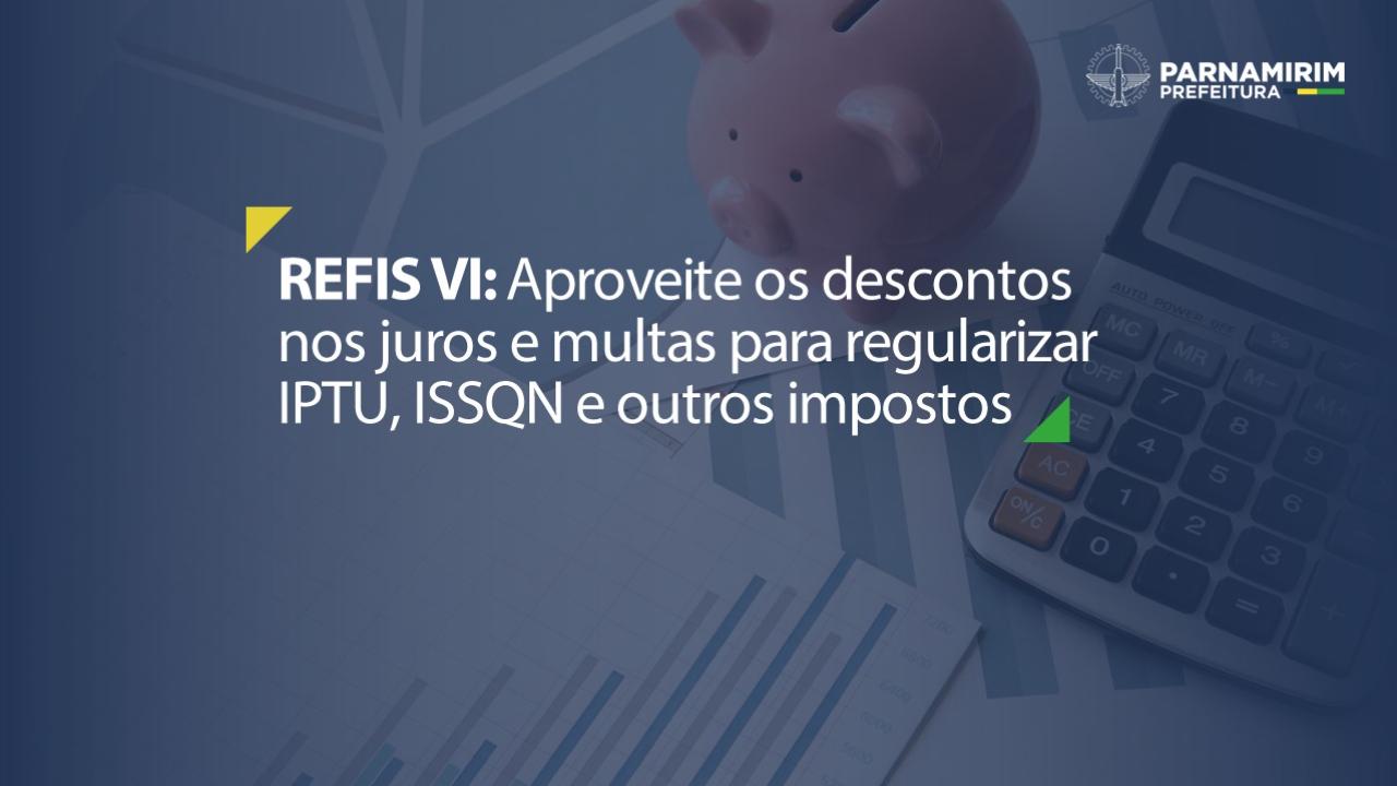 Sancionado novo Programa Recuperação Fiscal de Parnamirim - REFIS VI; Débitos tributários poderão ser parcelados até 60x