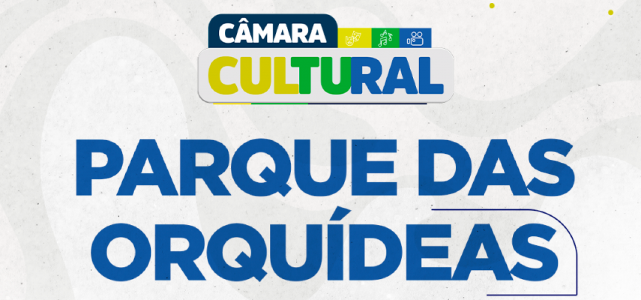 Projeto Câmara Cultural estará no Parque das Orquídeas em Parnamirim, nesta sexta-feira (17)