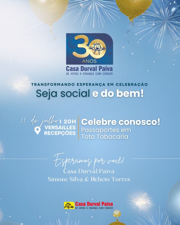 Casa Durval Paiva comemora seus 30 anos com grande festa no dia 11 de julho