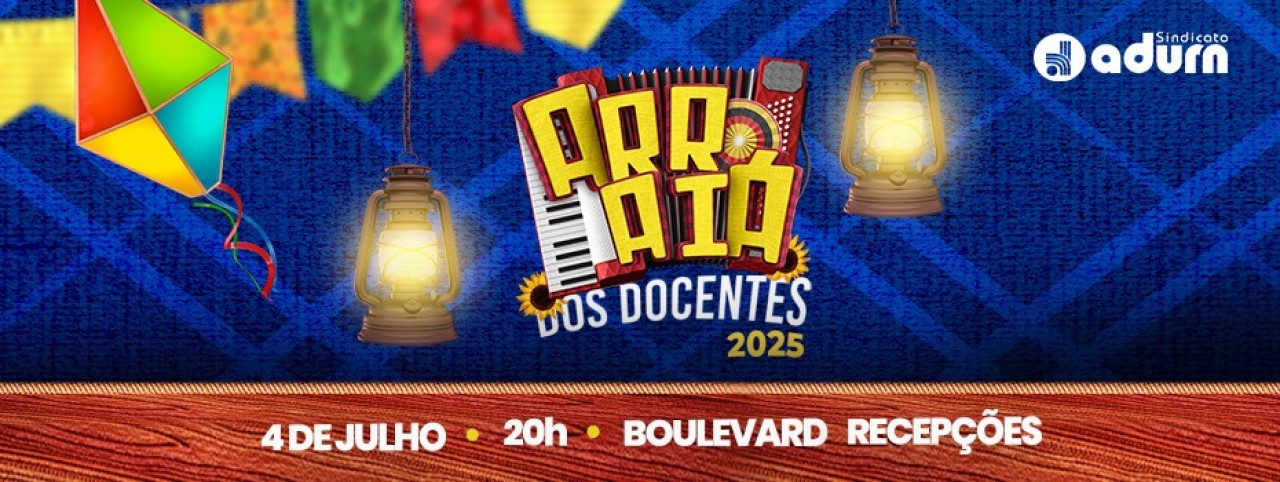 “Arraiá dos Docentes” acontece na próxima quinta-feira (04) com muito forró e tradição 